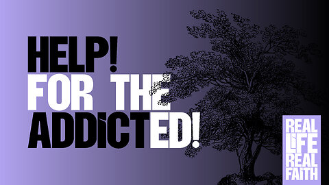 Help for the Addicted