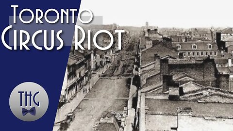 The Toronto Circus Riot of 1855