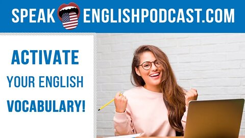 #139 How to activate your English vocabulary – ESL