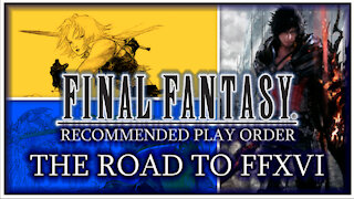 Final Fantasy Series (I-XV) History and Recommended Play Order | The Road to Final Fantasy XVI