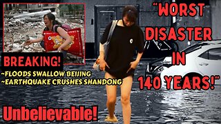 Once in a lifetime floods DESTROY Beijing, China | My firsthand account | Earthquake in Shandong