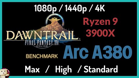 Intel Arc A380 + Ryzen 9 3900X [1080p/1440p/4K] FFXIV Dawntrail Benchmark Test