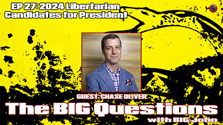 Big Questions with Big John - Chase Oliver, Libertarian Presidential Candidate