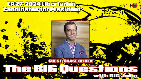 Big Questions with Big John - Chase Oliver, Libertarian Presidential Candidate