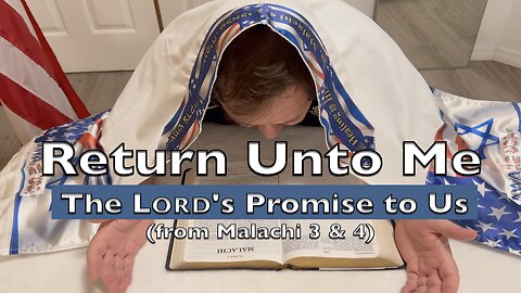 Return Unto Me - God's Promise to America (from Malachi 3 and 4)