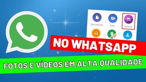 Enviar fotos e vídeos sem perder qualidade no WhatsApp