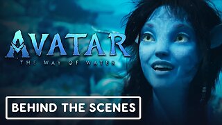 Avatar: The Way of Water - Official Behind the Scenes