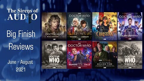 Reviews - Big Finish Releases - June - August 2021 // Doctor Who : The Sirens of Audio Episode 72