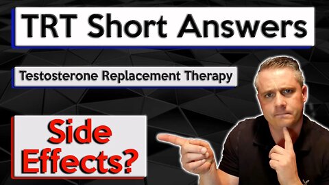 Does TRT Cause Side Effects? TRT Side Effects. Testosterone Replacement Therapy Side Effects.