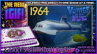 TGIF! | Voyage to the Bottom of the Sea (1964) & Gerry's Birthday Bash!