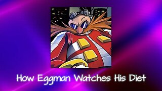 How Eggman Watches His Diet - Lise's Mini Parody