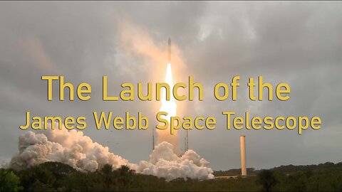 The Launch Of The James Webb Space Telescope