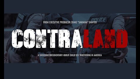 CONTRALAND: Documentary by The Veterans For Child Rescue