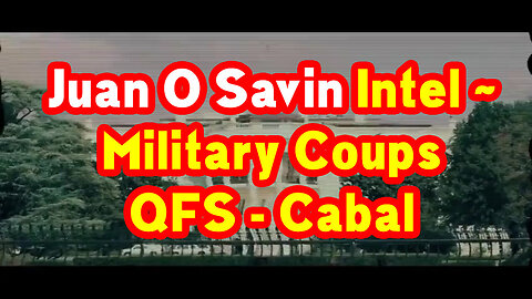 Juan O Savin Intel ~ Military Coups #PatriotUnderground