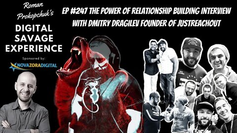 Ep 247 The Power of Relationship Building Interview With Dmitry Dragilev Founder of JustReachOut