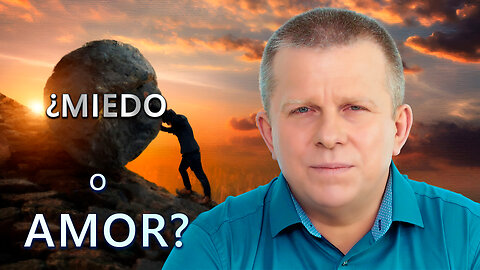 ¿Miedo o amor?