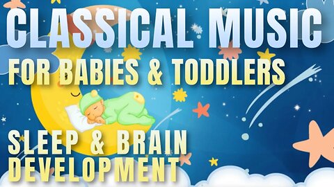 🔴 LIVE - Classical Music for Babies: Brain Development & Calming Effects, Sleep, Nap & Relaxation