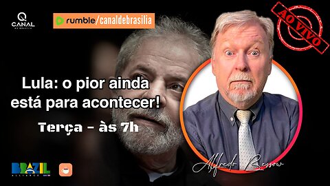 Lula: o pior ainda está por vir