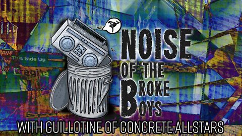 Bboy Guillotine - The Hip Hop Ambassador - Noise of the Broke Boys Episode 012