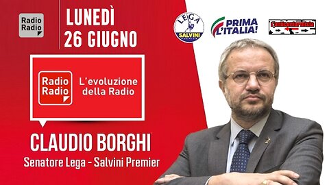 🔴 Intervista radiofonica al Sen. Claudio Borghi a "Lavori In Corso" su RadioRadio (26/06/2023).