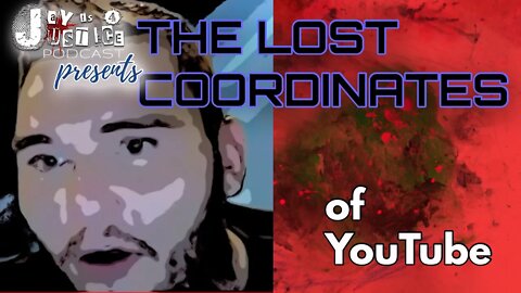 The Lost Coordinates Jay is 4 Justice Presents...