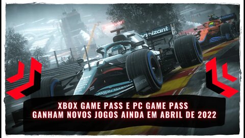 Xbox Game Pass e PC Game Pass Ganham Novos Jogos Ainda em Abril de 2022