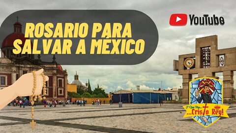 ROSARIO PARA SALVAR A MÉXICO #YqueVivaCristoRey #FinaldelosTiempos #Rosario #rosariohoy #ROSARIO