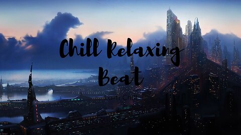 Chill relaxing beat.