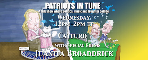 JUANITA BROADDRICK & CATTURD! Political Cheesecake - Patriots In Tune Show - Ep. #473- 10/20/2021