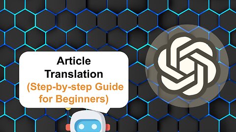 How To Use ChatGPT For Article Translation