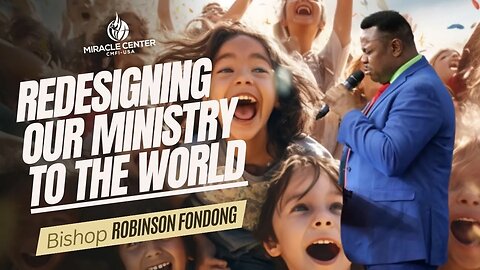 Rethinking The Ministry To The World // Bishop Robinson Fondong