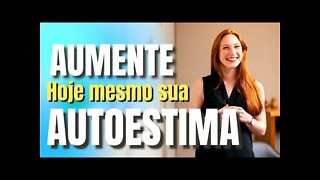 5 maneiras de aumentar sua autoestima | GARANTIDO