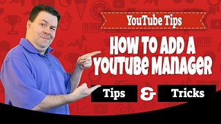 How To Add A YouTube Manager - Ray The Video Guy