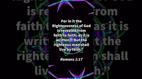 God’s Righteousness Revealed! * Romans 1:17 * Today's Verses