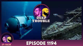 Episode 1194: Deep Trouble