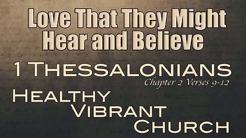 CFC Sunday Sermon - June 2, 2024 - Love That They Might Hear and Believe