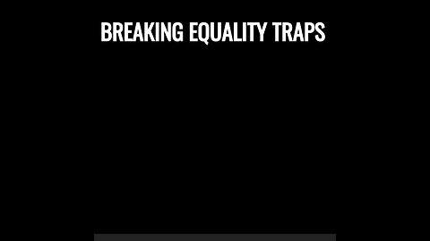 Breaking Equality Traps