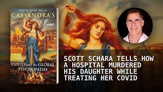 SCOTT SCHARA TELLS HOW A HOSPITAL MURDERED HIS DAUGHTER WHILE TREATING HER COVID