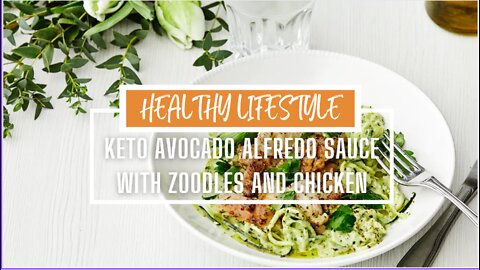 Keto Avocado Alfredo Sauce with Zoodles and Chicken