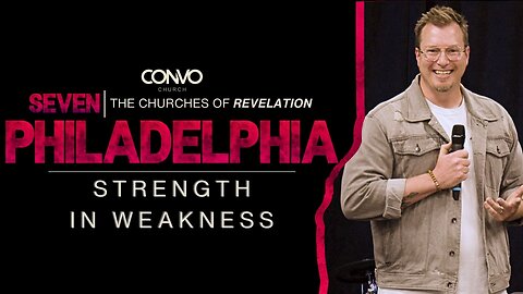 Philadelphia: Strength In Weakness // Pastor Craig Dyson // Revelation 3