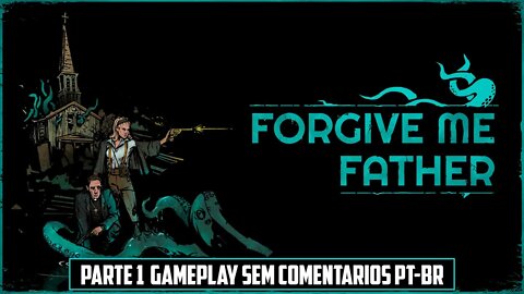 Forgive Me Father: #1 Gameplay Sem Comentários em PT-BR Jogo Completo Walkthrough