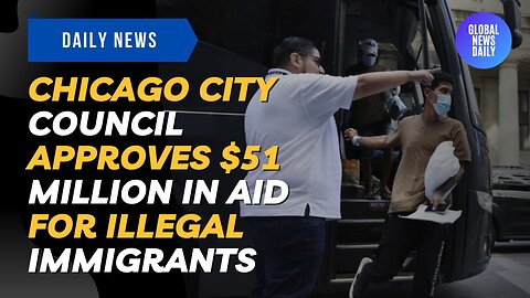 Chicago City Council Approves $51 Million in Aid for Illegal Immigrants