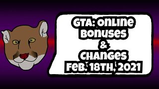 GTA Online Bonuses and Changes Feb18th, 2021 | GTA V