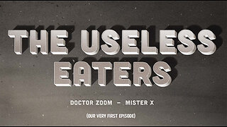 THE USELESS EATERS - OUR VERY FIRST EPISODE