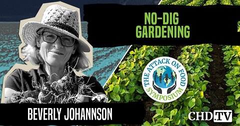 No Dig Gardening | Beverly Johannson | The Attack on Food Sympsium