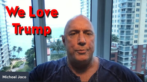 We Love Trump with Michael Jaco 5.8.2023