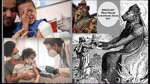 Woke Parents Sacrifice Children to Moloch Using Vaccine Bioweapons Kids Are Being Exposed To Demons