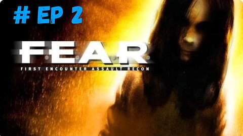 F.E.A.R. - Walkthrough Part 2 Gameplay 1080p HD 60FPS PC