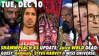 Tue, Dec 10: Juice WRLD Dead; GUEST: An0maly; Miss Universe Imma Let You Finish But...;