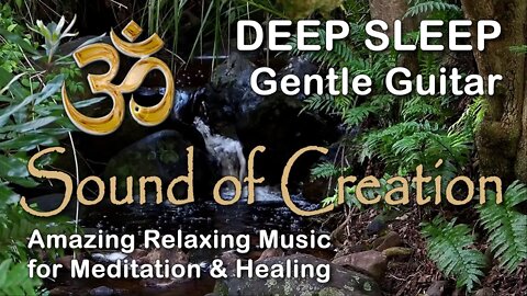 🎧 Sound Of Creation • Deep Sleep (19) • Fount • Soothing Relaxing Music for Meditation and Healing